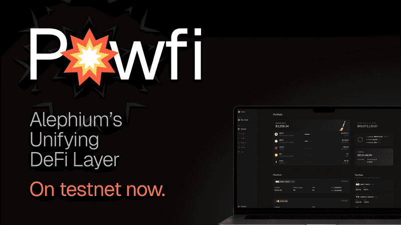 Alephium Core dApp “Powfi” Launches on Testnet