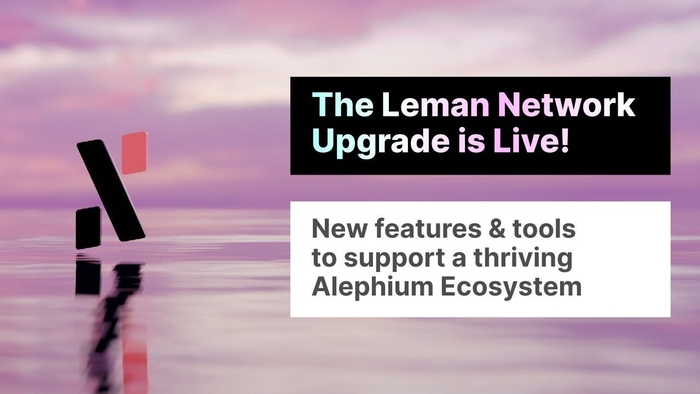 The Leman Network Upgrade is Live!
